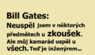 Bill Gates: Neuspěl jsem u zkoušek…