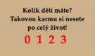 To, kolik máte dětí, určí vaši karmu. Taková je ta vaše