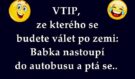 VTIP, který vám zlepší náladu: Babka nastoupí do autobusu a ptá se: