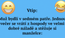 Nejlepší vtip na zlepšení nálady: Muž bydlí v 7. patře a jednou jde z hospody domů