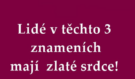 Mají srdce ze zlata. Na tyto 3 znamení zvěrokruhu se můžete kdykoliv spolehnout!