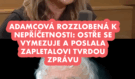 Adamcová rozzlobená k nepříčetnosti: ostře se vymezuje a poslala Zapletalovi tvrdou zprávu