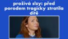 Veronika Arichteva prožívá slzy: před porodem tragicky ztratila dítě
