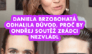 Daniela Brzobohatá odhalila důvod, proč by Ondřej soutěž Zrádci nezvládl