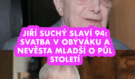 Jiří Suchý oslavuje 94 let: svatba v obýváku s nevěstou o půl století mladší