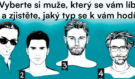 Vyberte si muže, který se vám líbí, a zjistěte, jaký typ vám nejvíce sluší
