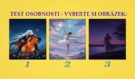TEST OSOBNOSTI: Kdo nebo co navždy opustí váš život? Vyberte si obrázek a uvolněte místo novému štěstí!