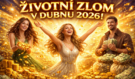 Duben 2026 přinese zásadní životní zlom těmto třem znamením zvěrokruhu která konečně vystoupí ze stínu smůly a chudoby